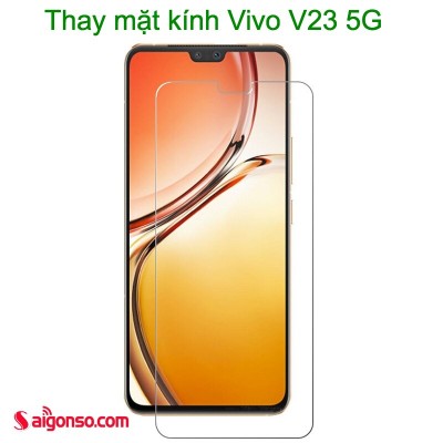 Thay mặt kính Vivo V23 5G